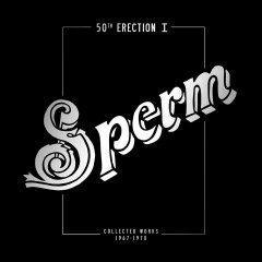 Sperm - 50th Erection