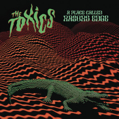 The Toxics - A Place Called Razors Edge, LP