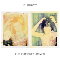 PJ Harvey - Is This Desire? - Demos, LP