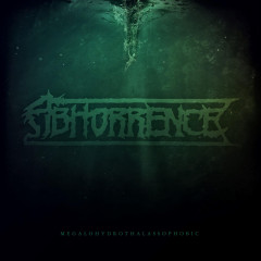 Abhorrence - Megalohydrothalassophobic