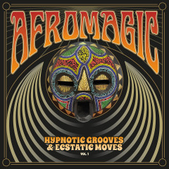 Various Artists - AfroMagic Vol. 1 - Hypnotic Grooves & Ecstatic Moves, LP