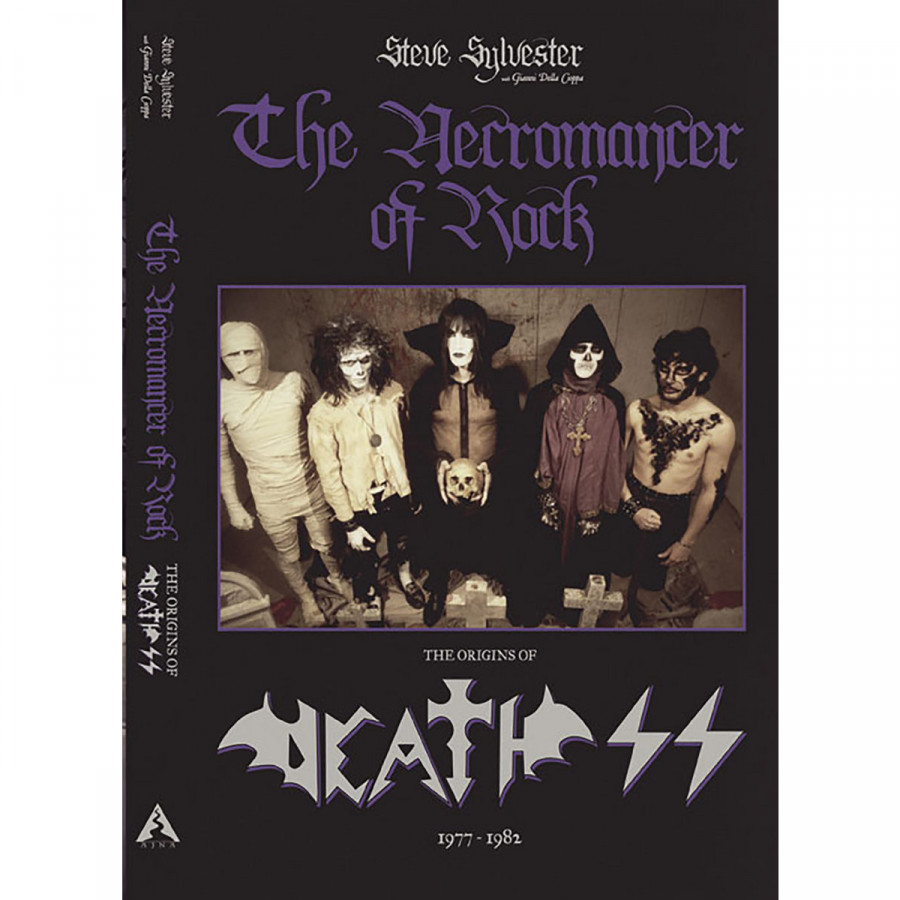 Steve Sylvester & Gianni Della Cioppa - The Necromancer of Rock - The Origins of Death SS 1977-1982, Book