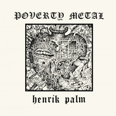 Henrik Palm - Poverty Metal LP