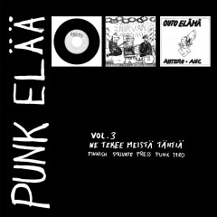 Various Artists - Punk elää vol 3: Ne tekee meistä tähtiä - Finnish Private Press Punk Rock 1980, 3 x 7" box set