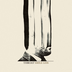 Throat - Smile Less CD