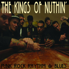The Kings Of Nuthin - Punk Rock Rhythm & Blues