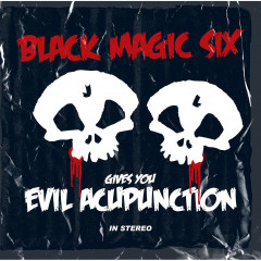 Black Magic Six - Evil Acupunction, CD
