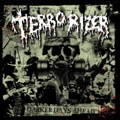 Terrorizer - Darker Days Ahead