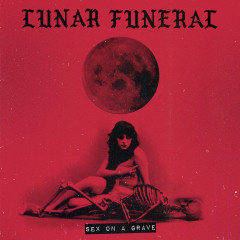 Lunar Funeral - Sex on a Grave, LP