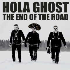 Hola Ghost - The End of The Road