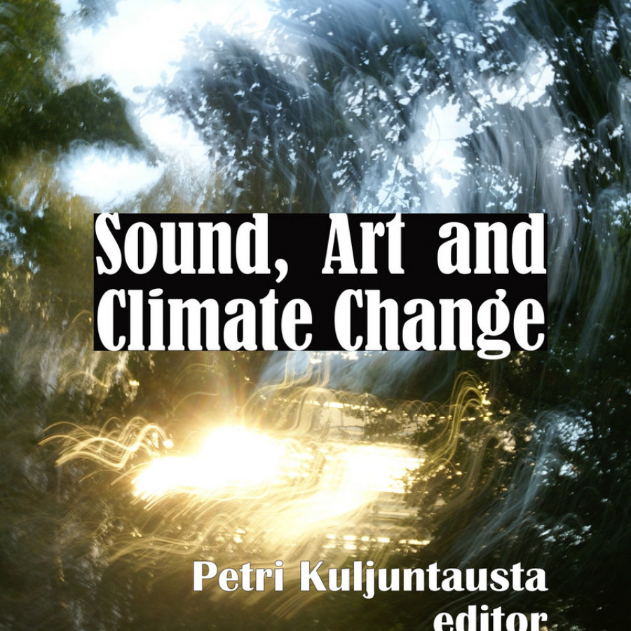 Petri Kuljuntausta - Sound, Art and Climate Change, Book + CD
