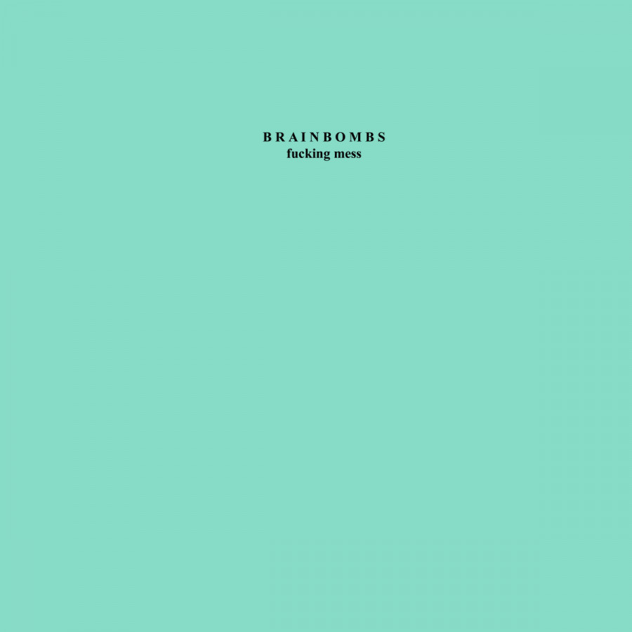 Brainbombs - Fucking Mess, LP