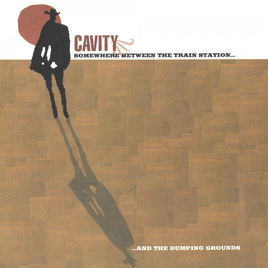 Cavity - Somewhere Between the Train Station and the Dumping Grounds, LP